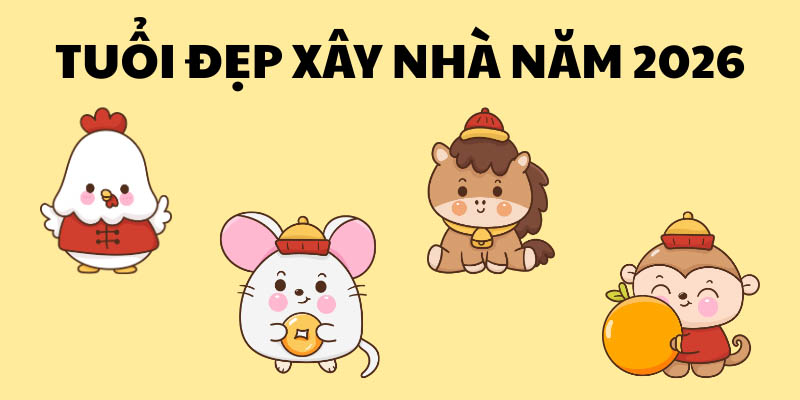 xem tuoi lam nha nam 2026